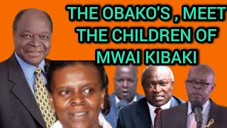 THE OBAKOS MEET ALL THE CHILDREN OF LATE PRESIDENT MWAI KIBAKI FROM HIS 3 MARRIAGES [upl. by Asikal906]