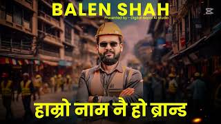 Hamro Name Nai Brand  Balen Shah Rap Song 2024 Song  BalenShah [upl. by Ornstead]