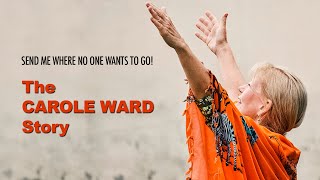 Carole Ward Story Send Me Where No One Wants to Go  Documentary [upl. by Yssej]