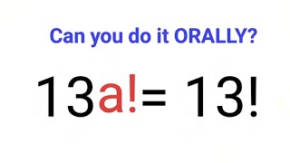 13a  13 Find a  Test your Math skills Can you do it ORALLY [upl. by Mike289]