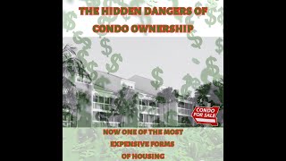 The Hidden Dangers of Condo Ownership [upl. by Silsby]