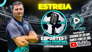 ESTREIA DO PROGRAMA ESPORTES COM PAULO SERGIPANO [upl. by Eimme]