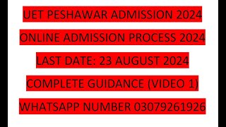 UET Peshawar Online Admission 2024 Step 1 and 2 Video Part 1 Very Useful Video For All Students [upl. by Ringo]