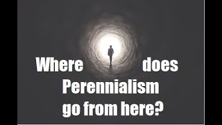 Where Does Perennialism Go From Here With Charles Upton [upl. by Ilahsiav]