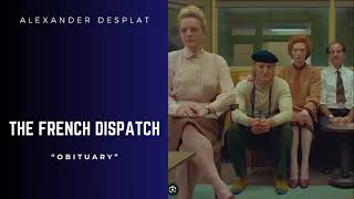 The French Dispatch  Obituary  Alexandre Desplat [upl. by Hoenack]