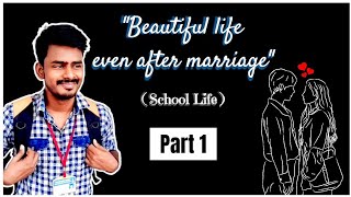 Beautiful Life even After Marriage  Part 1  First Sight Love❤️  School Life [upl. by Pedersen]