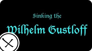 Sinking the Wilhelm Gustloff  part 1 [upl. by Elson]