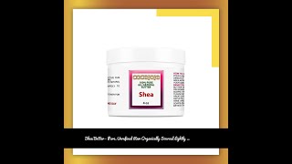 Shea Butter  Pure Unrefined Raw Organically Sourced Lightly Scented Non GMO Bulk Skin Face Hair [upl. by Aitnohs]