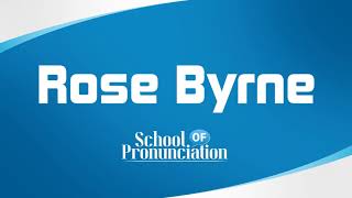 Learn How To Pronounce Rose Byrne [upl. by Enida]