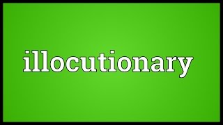 Illocutionary Meaning [upl. by Muffin]