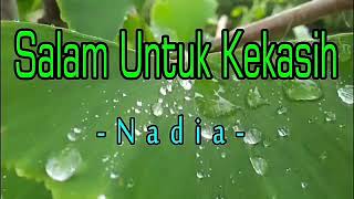 Salam untuk kekasih  Nadia Karaoke tanpa vokal [upl. by Mcconaghy]