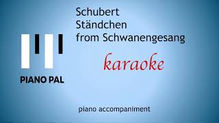 Ständchen Schwanengesang F Schubert KARAOKEACCOMPANIMENT [upl. by Pallua]