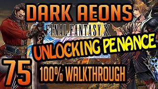 FFX HD REMASTER 100 WALKTHROUGH MAXED STATS 75  DEFEATING THE DARK AEONS [upl. by Vittorio]