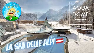 AQUA DOME  la SPA delle ALPI  Wellness Hotel Tirol Austria 🇦🇹 [upl. by Kare588]