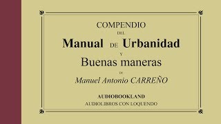 Manual de urbanidad y buenas maneras  Manuel A Carreño  Deberes morales del hombre  Cap 8 a  1 [upl. by Reffinej]