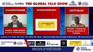 Being Exporter  The Global Talk Show  India and Zimbabwe  How to Export  Bhagirath Goswami [upl. by Azenav]