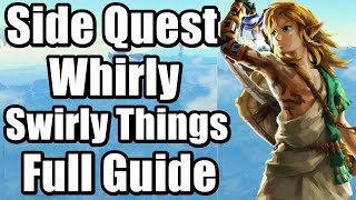 The Legend of Zelda  Tears of the Kingdom  Whirly Swirly Things Side Quest Guide [upl. by Eah]