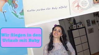 Fliegen mit dem Baby Wir packen Noahs Koffer [upl. by Erreit132]