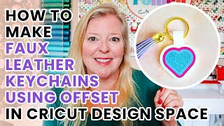 How to Design your Own Faux Leather Keychains in Cricut Design Space using Offset [upl. by Enelear135]