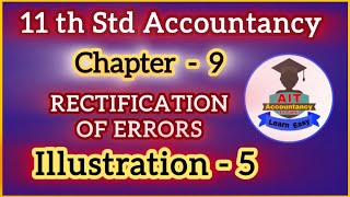 Illustration 5  Rectification of errors  11 th std  Accountancy in tamil  Chapter 9  in tamil [upl. by Aihcila]