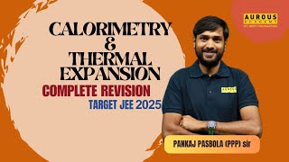 Calorimetry amp Thermal Expansion  JEE MAINS  ADVANCED 2024  PPP sir  Aurous Academy [upl. by Ahsikym]