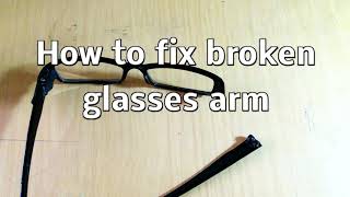 How to fixrepair broken glasses arm [upl. by Esiocnarf221]