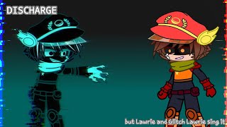 Discharge But Lawrie and Glitch Lawrie sing it [upl. by Keily]