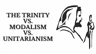 Trinitarianism Modalism and Biblical Unitarianism [upl. by Nawj348]