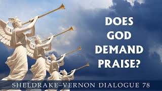 In Praise of Praise SheldrakeVernon Dialogue 78 [upl. by Huan87]