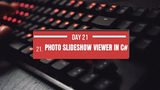 Day 21 Build a Photo Slideshow Viewer in C Windows Forms  StepbyStep Tutoria [upl. by Ihskaneem]