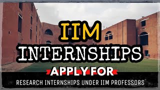 Summer Internship Research Programs Under IIM Professors  IIM Internships For College Students [upl. by Shina]