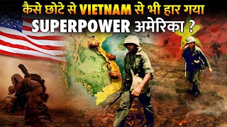 क्यों युद्ध में हर बार हार जाता है सुपरपावर अमेरिका  How Vietnam Won Against America In War [upl. by Ahsaeyt]