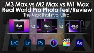 M3 Max vs M2 Max vs M1 Max  Pro Photo Workflow Test  This Rival the Ultra [upl. by Nimesay144]