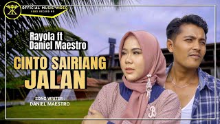 Rayola FT Daniel Maestro  Cinto Sairiang Jalan Official Music Video [upl. by Bugbee]