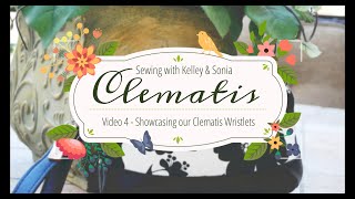 4  Showcasing our Completed Clematis Wristlets  Sewing with Kelley amp Sonia [upl. by Enttirb535]