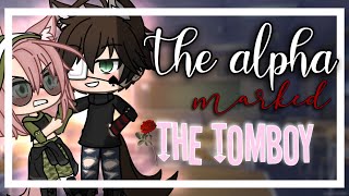 The alpha marked the tomboy  GLMM  GACHA life mini movie [upl. by Enaira]