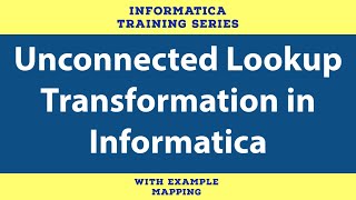 Unconnected lookup Transformation in Informatica [upl. by Eceryt]