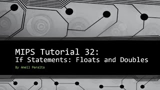 MIPS Tutorial 32 If Statements with Floats and Doubles [upl. by Aniar]