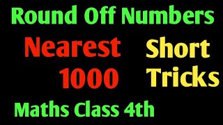 Round Off  Numbers  Nearest 1000  Maths  Class 4th [upl. by Angil417]