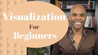 How To Visualize For Beginners [upl. by Ssegrub]