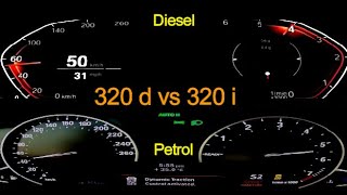 Bmw320i vs 320d Diesel vs Petrol 320i 184 HP 320d 190HP acceleration [upl. by Verada]