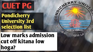 CUET PG Pondicherry University 3rd selection list cut off Gen EWS OBC SC ST Low Marks admission [upl. by Otrebliw]