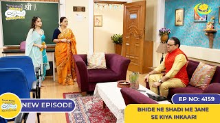 NEW Ep 4159  Bhide Ne Shadi Me Jane Se Kiya Inkaar I Taarak Mehta Ka Ooltah Chashmah  तारक मेहता [upl. by Urial513]