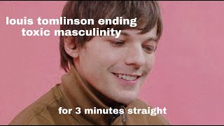 louis tomlinson ending toxic masculinity in 3 minutes straight [upl. by Neimad360]