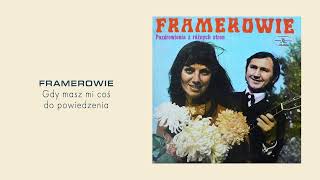 Framerowie  Gdy masz mi coś do powiedzenia Official Audio [upl. by Caye302]