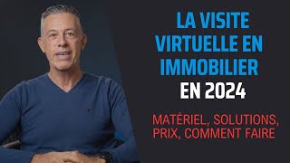 La visite virtuelle en immobilier en 2024  prix conseils matériel je vous dis tout [upl. by Ranip726]