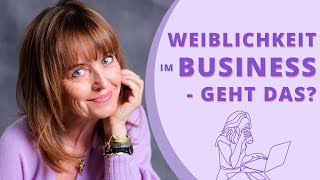 Weibliche Energie im Business stärken [upl. by Edaj]