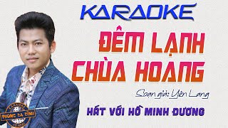 KARAOKE trích đoạn  ĐÊM LẠNH CHÙA HOANG  Hát với Hồ Minh Đương [upl. by Rudd]