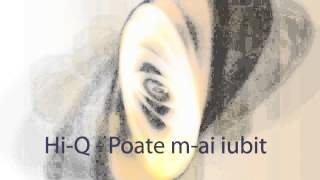 HiQ  Poate mai iubit Lyric Video [upl. by Gaillard]