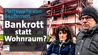 Risiko Bauen Bankrott statt Wohnraum  Die Story  Kontrovers  BR24 [upl. by Neoma]